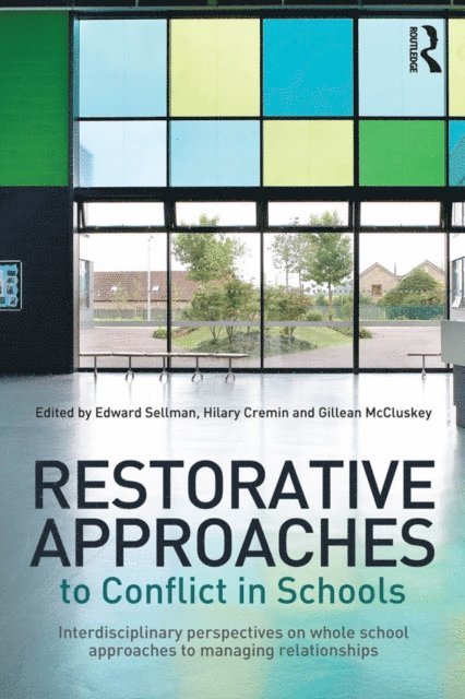 Gillean McCluskey, Hilary Cremin, Edward Sellman - Restorative Approaches to Conflict in Schools, E-bok