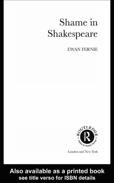 Ewan Fernie - Shame in Shakespeare, E-bok