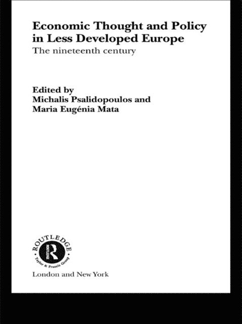Michalis Psalidopoulos, Maria Eugenia Mata - Economic Thought and Policy in Less Developed Europe, E-bok