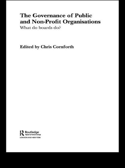 Chris Cornforth - Governance of Public and Non-Profit Organizations, E-bok