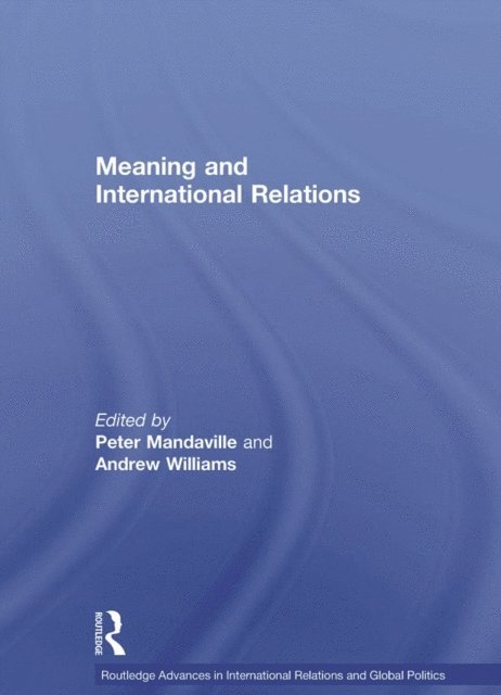Andrew Williams, Peter Mandaville - Meaning and International Relations, E-bok