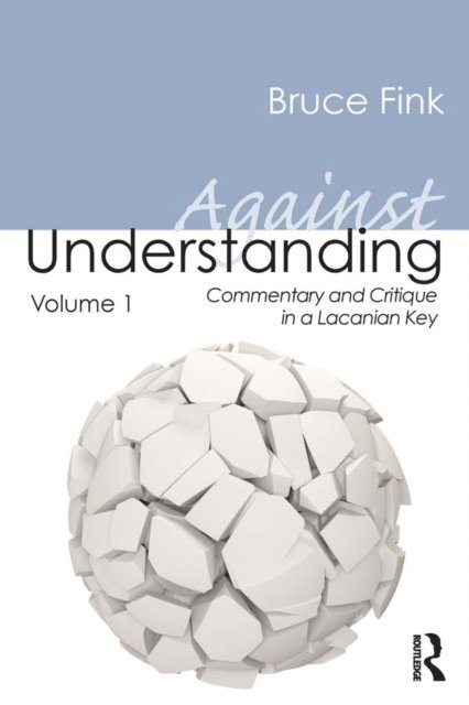 Bruce Fink - Against Understanding, Volume 1, E-bok