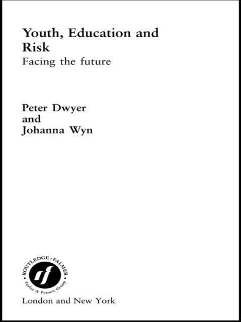 Johanna Wyn, Peter Dwyer - Youth, Education and Risk, E-bok