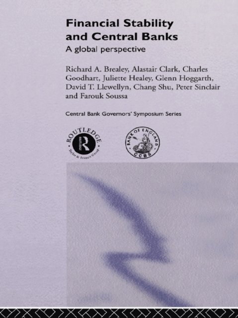 Chang Shu, David T. Llewellyn, Charles Goodhart, Peter J N Sinclair, Juliette Healey, Richard Brearley - Financial Stability and Central Banks, E-bok