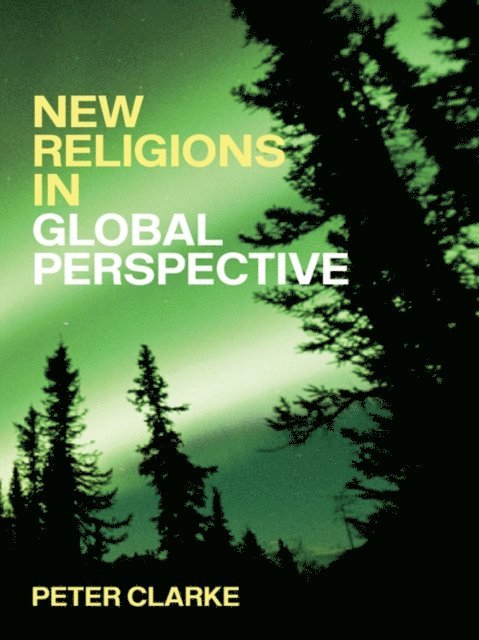 Peter B. Clarke - New Religions in Global Perspective, E-bok