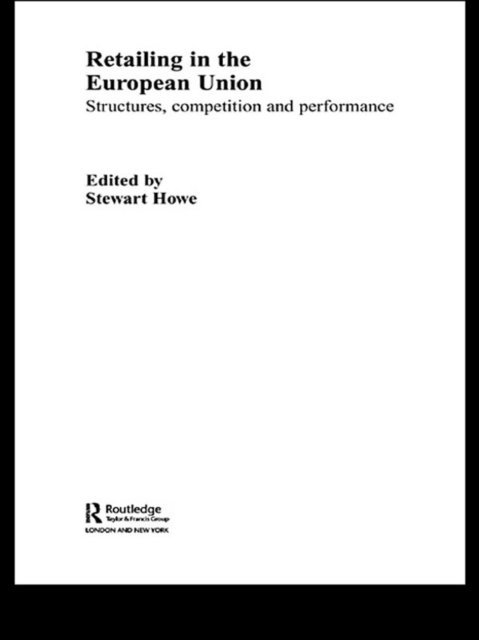 Stewart Howe - Retailing in the European Union, E-bok. Tillgänglighet: Lägg i varukorg
