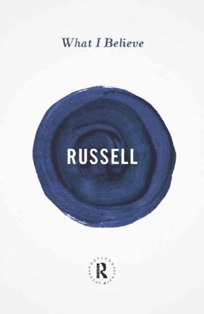 Bertrand Russell - What I Believe, E-bok