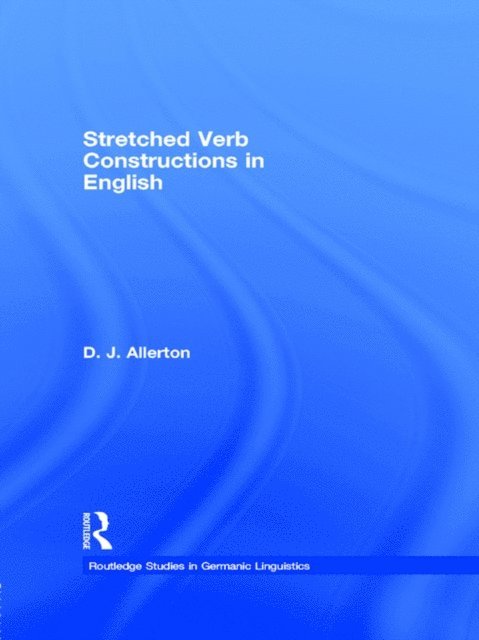 D. J. Allerton - Stretched Verb Constructions in English, E-bok