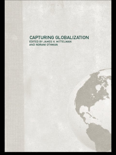 Norani Othman, James H Mittelman - Capturing Globalization, E-bok
