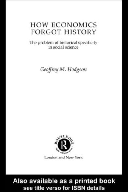 Geoffrey M Hodgson - How Economics Forgot History, E-bok