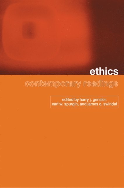 James Swindal, Earl Spurgin, Harry Gensler - Ethics: Contemporary Readings, E-bok