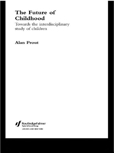 Alan Prout - Future of Childhood, E-bok