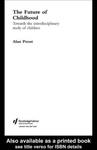 Alan Prout - Future of Childhood, E-bok
