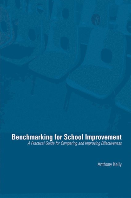 Anthony Kelly - Benchmarking for School Improvement, E-bok