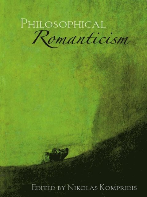 Nikolas Kompridis - Philosophical Romanticism, E-bok
