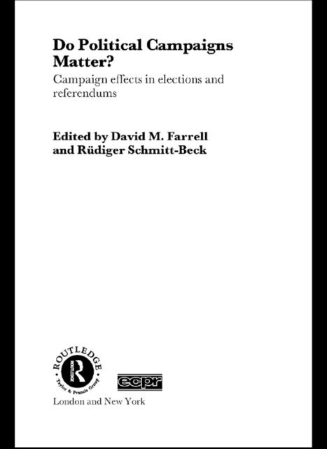 Rudiger Schmitt-Beck, David M. Farrell - Do Political Campaigns Matter?, E-bok