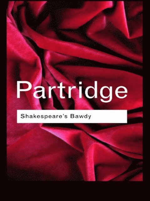 Eric Partridge - Shakespeare's Bawdy, E-bok