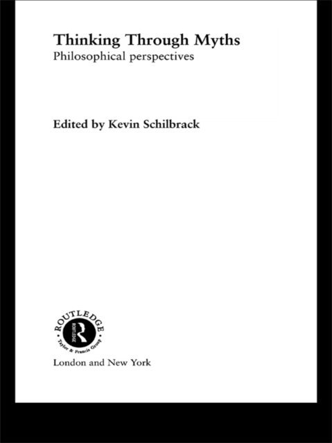 Kevin Schilbrack - Thinking Through Myths, E-bok