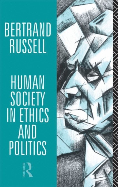 Bertrand Russell - Human Society in Ethics and Politics, E-bok