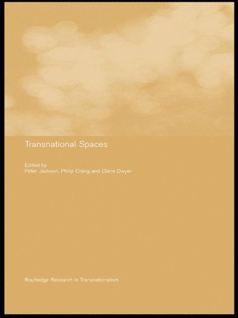 Peter Jackson, Claire Dwyer, Philip Crang - Transnational Spaces, E-bok