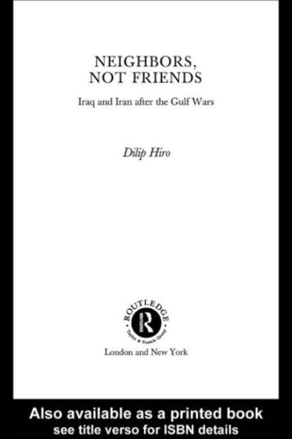 Dilip Hiro - Neighbors, Not Friends, E-bok