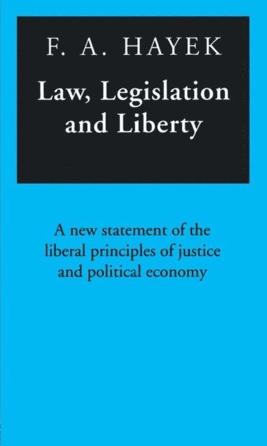 F.A. Hayek - Law, Legislation and Liberty, E-bok