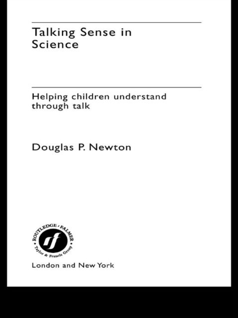 Douglas Newton, Douglas P Newton - Talking Sense in Science, E-bok