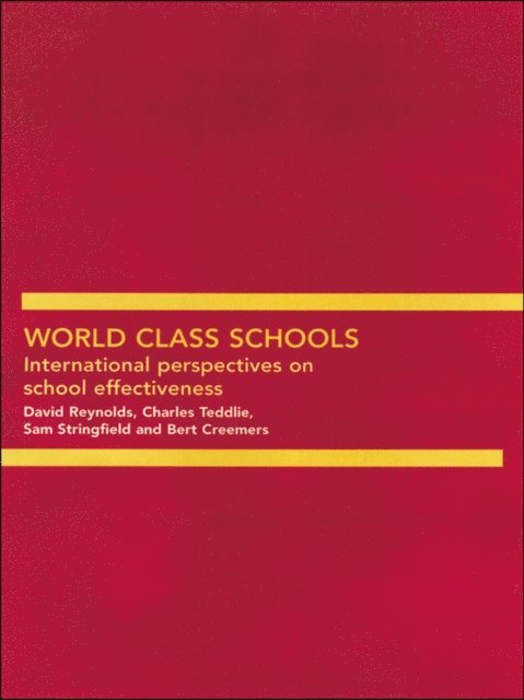 Charles Teddlie, Sam Stringfield, David Reynolds, Bert Creemers - World Class Schools, E-bok