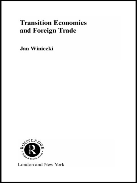 Jan Winiecki - Transition Economies and Foreign Trade, E-bok