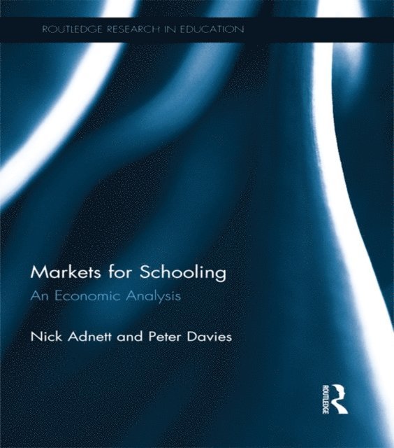 Peter Davies, Nick Adnett - Markets for Schooling, E-bok