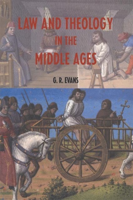 G.R. Evans - Law and Theology in the Middle Ages, E-bok