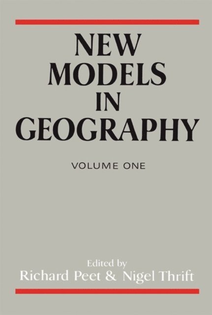 Nigel Thrift, Richard Peet - New Models In Geography, E-bok