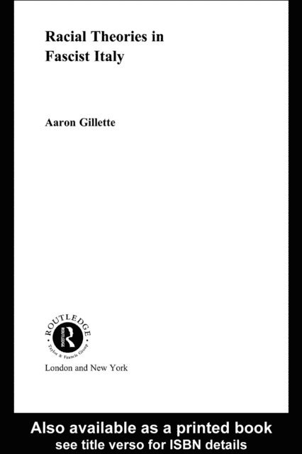 Aaron Gillette - Racial Theories in Fascist Italy, E-bok