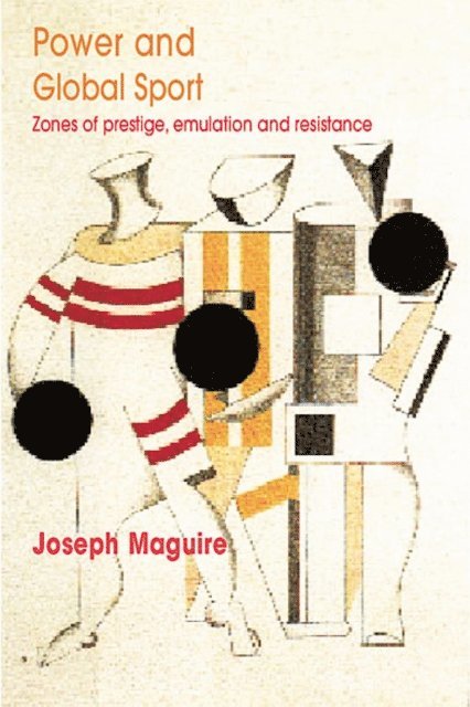 Joseph Maguire - Power and Global Sport, E-bok