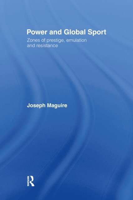 Joseph Maguire - Power and Global Sport, E-bok