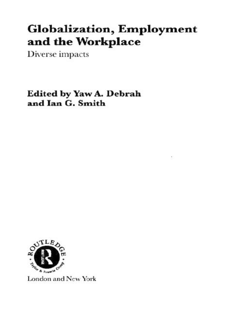 Ian G. Smith, Yaw A. Debrah - Globalization, Employment and the Workplace, E-bok