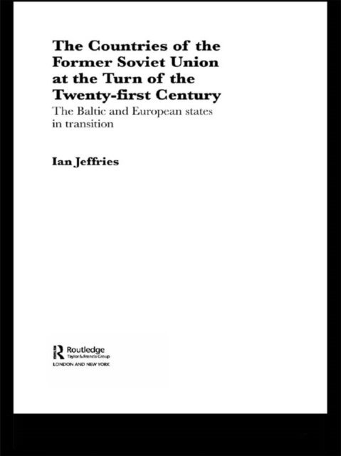 Ian Jeffries - Countries of the Former Soviet Union at the Turn of the Twenty-First Century, E-bok