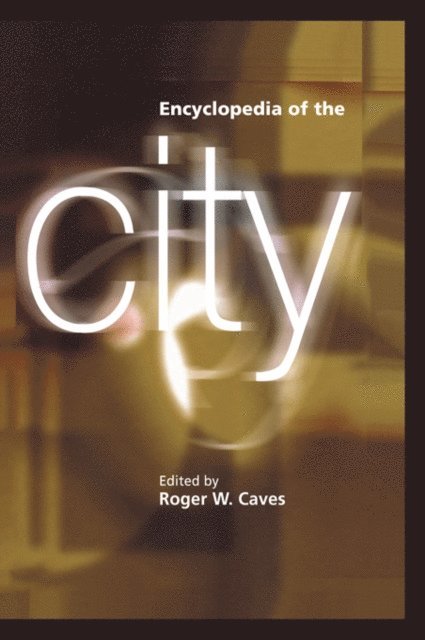 Roger W. Caves - Encyclopedia of the City, E-bok