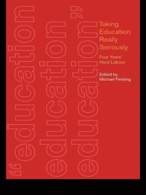 Michael Fielding - Taking Education Really Seriously, E-bok