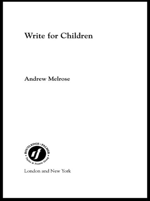 Andrew Melrose - Write for Children, E-bok