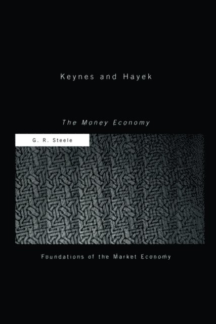 G R Steele - Keynes and Hayek, E-bok