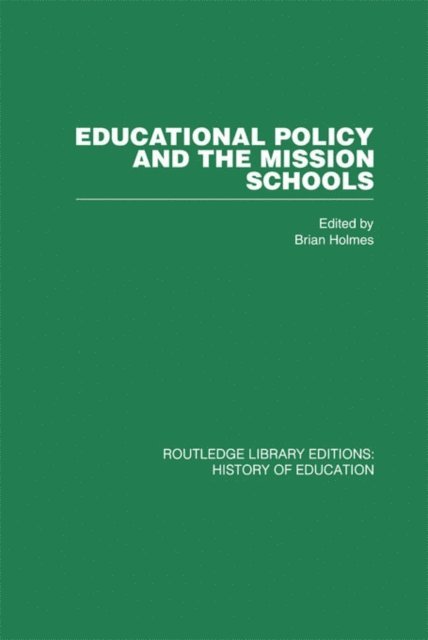 Brian Holmes - Educational Policy and the Mission Schools, E-bok