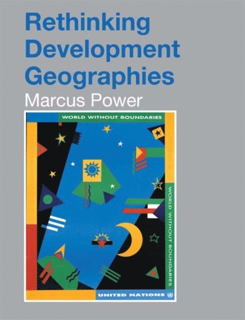 Marcus Power - Rethinking Development Geographies, E-bok