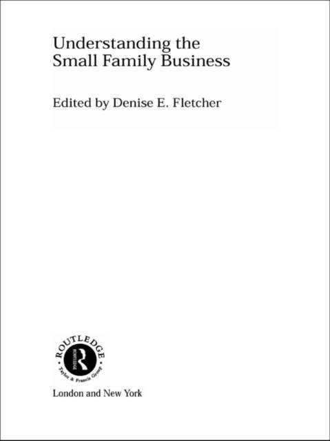 Denise Fletcher - Understanding the Small Family Business, E-bok