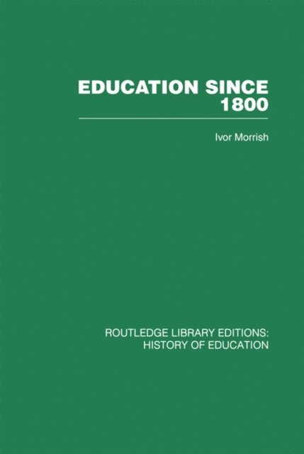 Ivor Morrish - Education Since 1800, E-bok