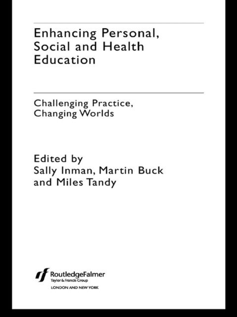 Miles Tandy, Sally Inman, Martin Buck - Enhancing Personal, Social and Health Education, E-bok