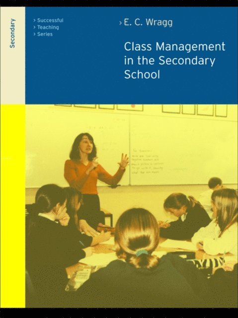 Prof E C Wragg - Class Management in the Secondary School, E-bok