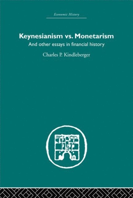 Charles P. Kindleberger - Keynesianism vs. Monetarism, E-bok