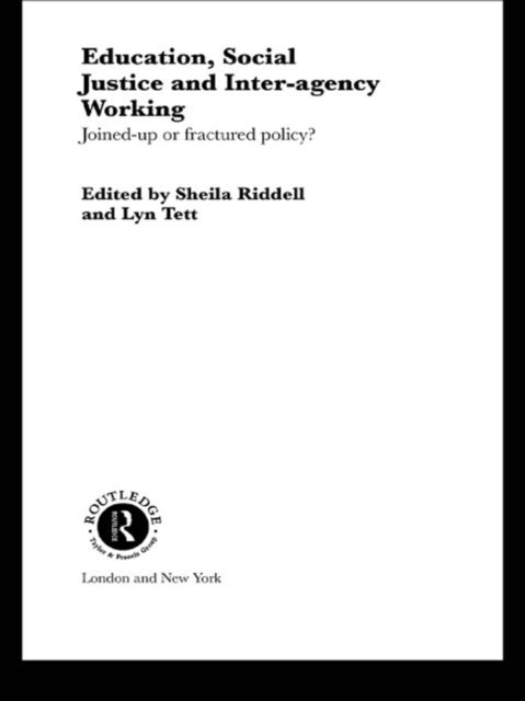 Lyn Tett, Sheila Riddell - Education, Social Justice and Inter-Agency Working, E-bok