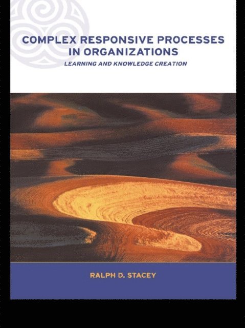 Ralph Stacey - Complex Responsive Processes in Organizations, E-bok